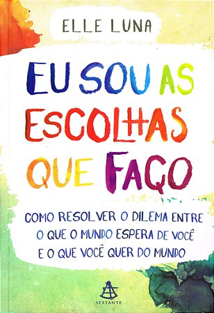 Eu sou as Escolhas que Faço