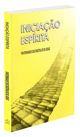 Iniciação Espírita - Fraternidade dos Discípulos de Jesus