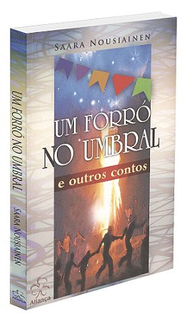 Um Forró no Umbral e Outros Contos