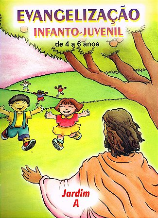 Evangelização Infanto-Juvenil / Jardim A - de 4 a 6 Anos