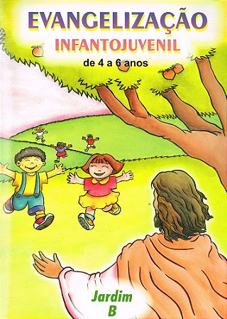Evangelização Infanto-Juvenil / Jardim B - de 4 a 6 Anos