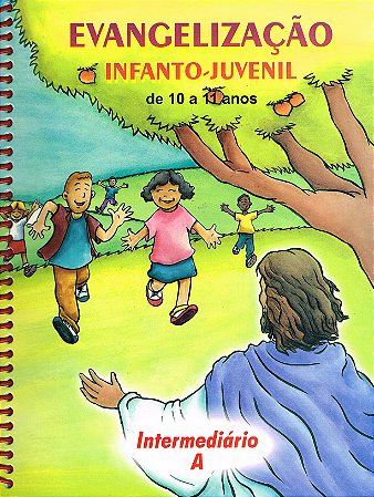 Evangelização Infanto-Juvenil / Intermediario A - de 10 a 11 Anos