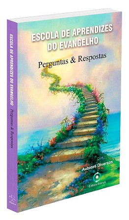 Escola de Aprendizes do Evangelho - Perguntas e Respostas
