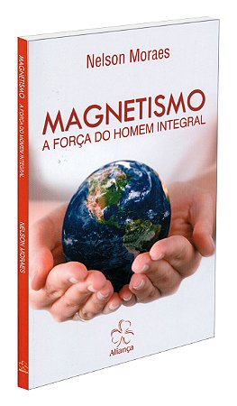 Magnetismo a Força do Homem Integral