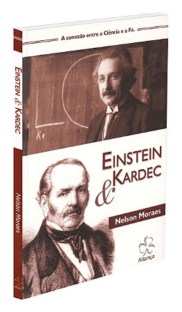 Einstein e Kardec a Conexão Entre a Ciência e a Fé