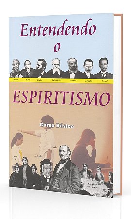 Entendendo o Espiritismo