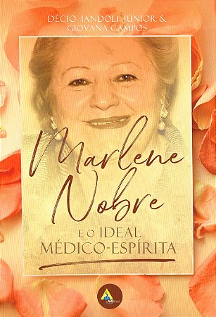 Marlene Nobre e o ideal médico-espírita