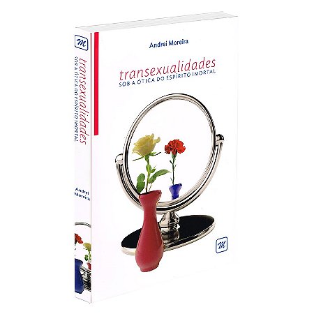 Transexualidade sob a Ótica do Espírito Imortal