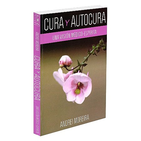 Cura y autocura - Una sision medico-espírita (espanhol)