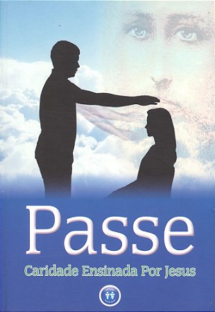 Passe - Caridade Ensinada por Jesus