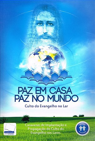 Paz em Casa Paz no Mundo - Culto do Evangelho no Lar