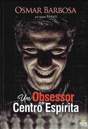 Um Obsessor no Centro Espírita