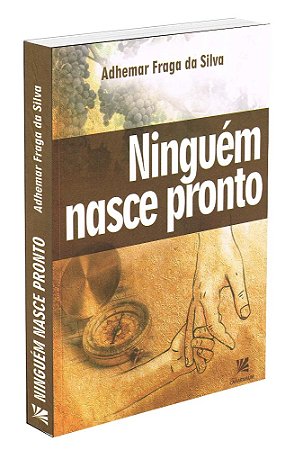 Ninguém Nasce Pronto