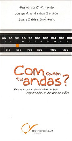 Com quem tu Andas?