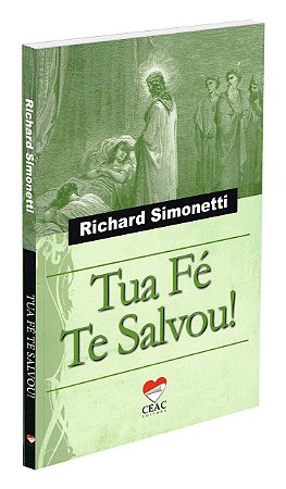 Tua Fé Te Salvou!