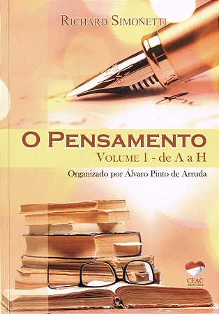 O Pensamento de Richard Simonetti - Vol. 1 - de A a H