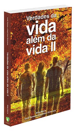 Verdades da Vida Além da Vida - Volume 2