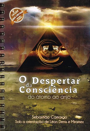 O Despertar da Consciência  - Do Átomo ao Anjo - Wire-O