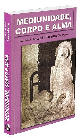 Mediunidade, Corpo e Alma