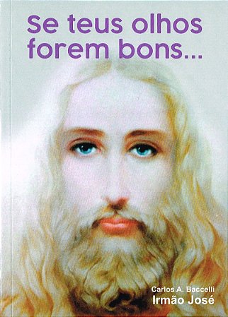 Se Teus Olhos Forem Bons...