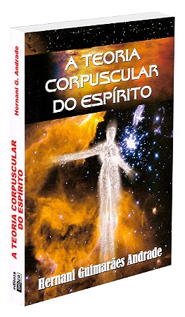 A Teoria Corpuscular do Espírito