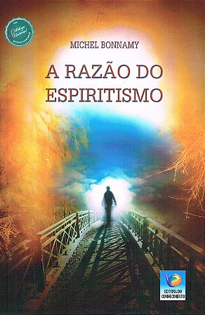 A Razão do Espiritismo