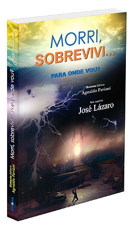 Morri, Sobrevivi... Para Onde Vou?