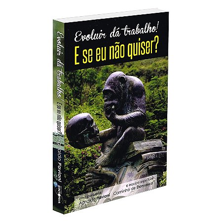 Evoluir Dá Trabalho! E Se Eu Não Quiser?