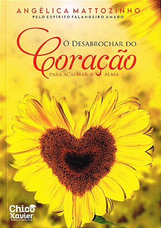 O Desabrochar do Coração - Para Acalmar a Alma