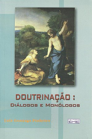 Doutrinação: Diálogos e Monólogos