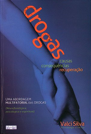 Drogas: Causas, Conseqüências e Recuperação