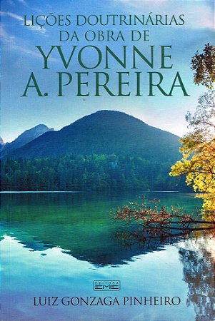 Lições Doutrinárias da Obra de Yvonne do Amaral Pereira