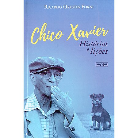Chico Xavier - Histórias e Lições