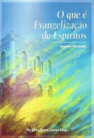 O Que é Evangelização de Espíritos