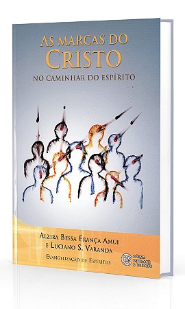As Marcas do Cristo - No Caminhar do Espírito