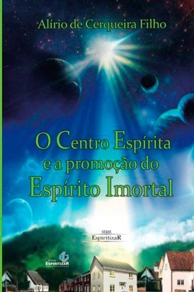O Centro Espírita e a Promoção do Espírito Imortal
