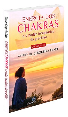 Energia dos Chakras e o Poder Terapêutico da Gratidão
