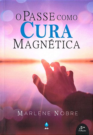 O Passe Como Cura Magnética