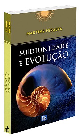 Mediunidade e Evolução - Coleção Martins Peralva