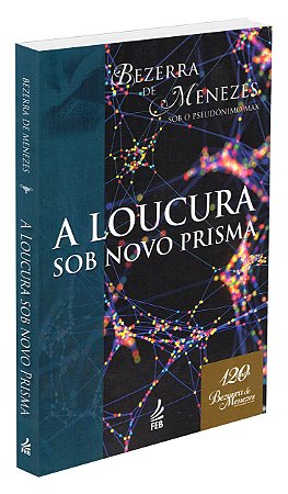 A Loucura Sob Novo Prisma