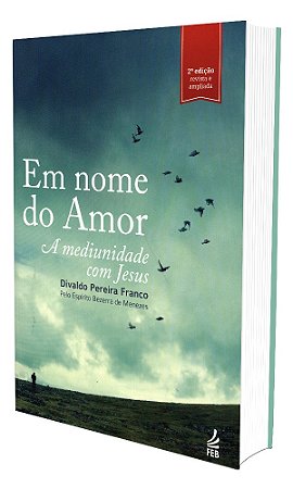 Em Nome do Amor: A Mediunidade com Jesus