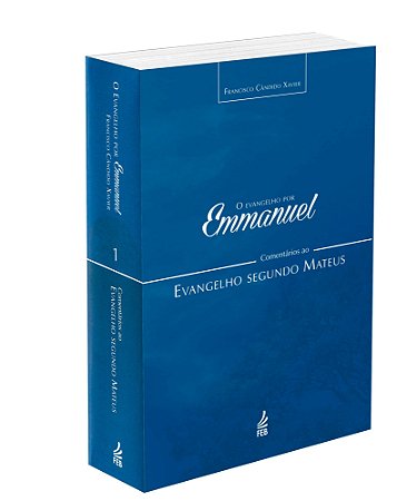 O Evangelho por Emmanuel  - Comentários ao Evangelho Segundo Mateus