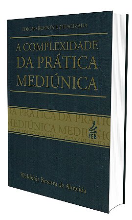 A Complexidade da Prática Mediúnica