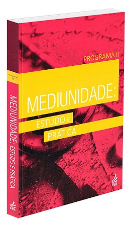Mediunidade: Estudo e Pratica - Programa II