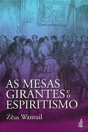 As Mesas Girantes e o Espiritismo