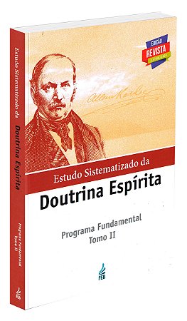 Estudo Sistematizado da Doutrina Espírita: Programa Fundamental - Tomo 2