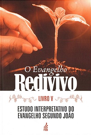 O Evangelho Redivivo - Livro V