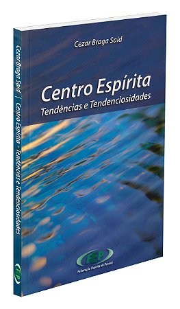 Centro Espírita - Tendências e Tendenciosidades