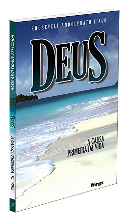 Deus a Causa Primeira da Vida