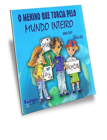 O Menino que Torcia Pelo Mundo Inteiro